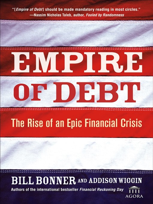 Title details for Empire of Debt by William Bonner - Available